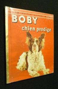 Imagen del vendedor de Boby chien prodige a la venta por Abraxas-libris