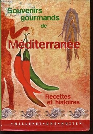 Seller image for SOUVENIRS GOURMANDS ET MEDITERRANEE recettes et histoires for sale by Le-Livre