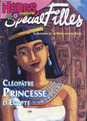 Image du vendeur pour HEROS MAGAZINE SPECIAL FILLES : Clopatre Princesse d'Egypte mis en vente par Le-Livre