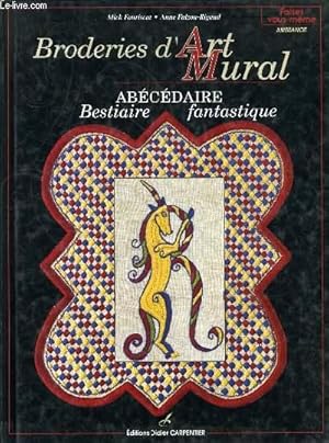 Seller image for BRODERIE D'ART MURAL abcdaire bestiaire fantastique for sale by Le-Livre