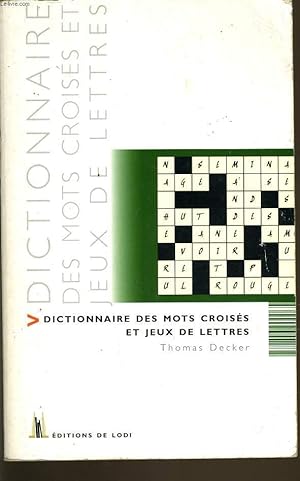 Bild des Verkufers fr DICTIONNAIRE DES MOTS CROISES ET JEUX DE LETTRES zum Verkauf von Le-Livre