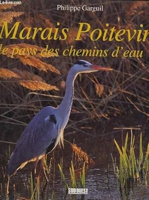 Bild des Verkufers fr MARAIS POITEVIN le pays des chemins d'eau zum Verkauf von Le-Livre