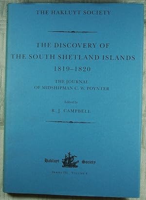 The Discovery of the South Shetland Islands 1819-1820, the Journal of Midshipman C.W.Poynter