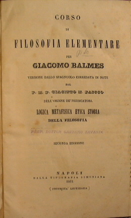Corso di Filosofia Elementare per Giacomo Balmes. Versione dall'Originale spagnuolo corredata di ...