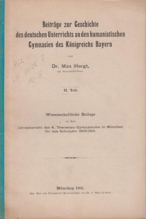 Seller image for Beitrge zur Geschichte des deutschen Unterrichts an den humanistischen Gymnasien des Knigreichs Bayern. II. Teil. for sale by Antiquariat Carl Wegner