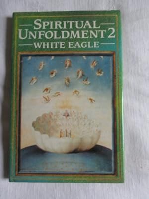 Spiritual Unfoldment 2 : The Ministry of Angels and the Invisible World of Nature