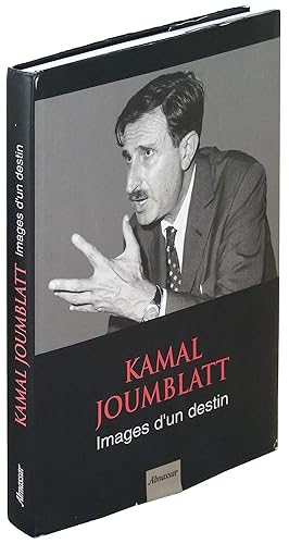 Kamal Joumblatt: Images d'un Destin