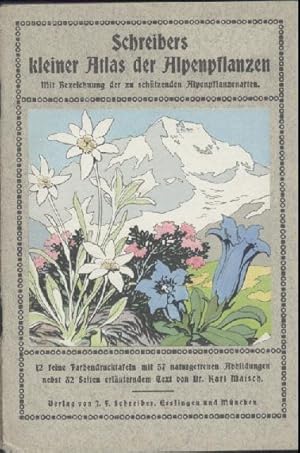 Schreibers kleiner Atlas der Alpenpflanzen. Mit Bezeichnung der zu schützenden Alpenpflanzenarten.