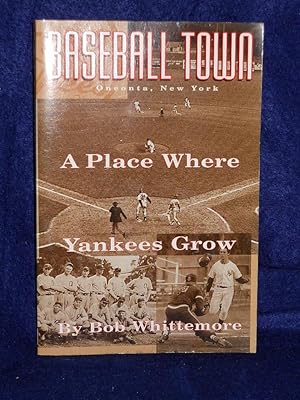 Seller image for Baseball Town [Oneonta, New York]: A Place Where Yankees Grow for sale by Gil's Book Loft