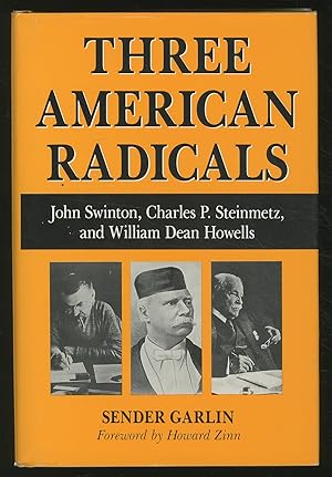 Seller image for Three American Radicals: John Swinton, Charles P. Steinmetz, and William Dean Howells for sale by Between the Covers-Rare Books, Inc. ABAA