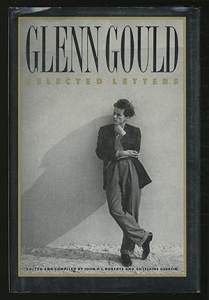 Bild des Verkufers fr Glenn Gould: Selected Letters zum Verkauf von Between the Covers-Rare Books, Inc. ABAA