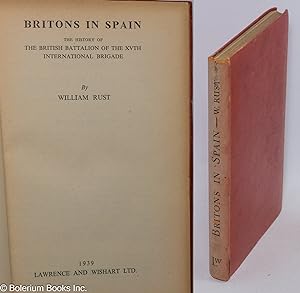Britons in Spain; the history of the British Battallion of the XVth International Brigade
