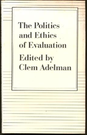 The Politics and Ethics of Evaluation