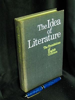 The Idea of Literature - The Foundations of English Criticism -