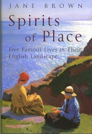 Seller image for Spirits of Place : Five Famous Lives in Their English Landscape for sale by Scorpio Books, IOBA