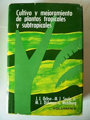 "CULTIVO Y MEIORAMIENTO DE PLANTAS TROPICALES Y SUBTROPICALES. Volumen II"