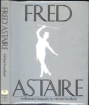 Fred Astaire an Illustrated Biography