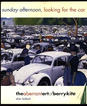 Imagen del vendedor de Sunday Afternoon, Looking for the Car Aberrant art of Barry Kite a la venta por Rivelli's Books