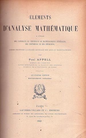 Seller image for ELEMENTS D'ANALYSE MATHEMATIQUE. A l'usage des candidats au certificat de mathmatiques gnrales, des ingnieurs et des phsysiciens. Cours profess a l'cole centrale des arts et manufactures. Quatrime edition, entierement refondue for sale by Buenos Aires Libros