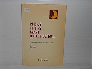 Seller image for Puis-Je Te Dire, Avant D'aller Dormir: Reflexions Spirituelles Et Philosophiques for sale by La Bouquinerie  Dd