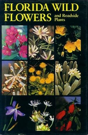 Seller image for Florida Wild Flowers and Roadside Plants for sale by Paperback Recycler