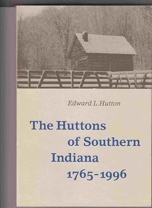 The Huttons of Southern Indiana, 1765-1996