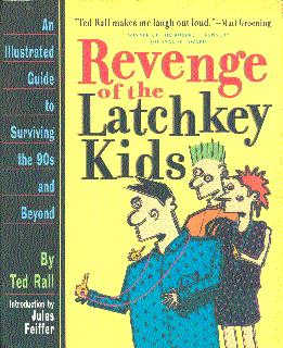 Image du vendeur pour Revenge of the Latchkey Kids: An Illustrated Guide to Surviving the 90s and Beyond mis en vente par LEFT COAST BOOKS