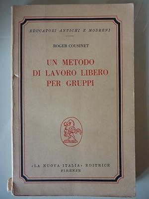 Image du vendeur pour Collana Educatori antichi e moderni - UN METODO DI LAVORO LIBERO PER GRUPPI" mis en vente par Historia, Regnum et Nobilia