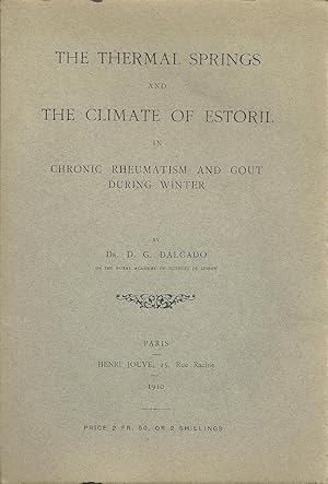 THE THERMAL SPRINGS AND THE CLIMATE OF ESTORIL IN CHRONIC RHEUMATISM AND GOUT DURING WINTER