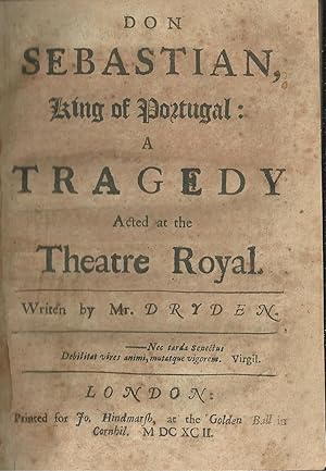 DON SEBASTIAN, KING OF PORTUGAL: A TRAGEDY ACTED AT THE THEATRE ROYAL