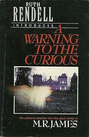 A WARNING TO THE CURIOUS