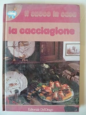 "Collana IL CUOCO IN CASA n.° 22 - LA CACCIAGIONE"