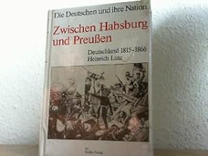 Imagen del vendedor de Zwischen Habsburg und Preuen. Deutschland 1815-1866. Die Deutschen und ihre Nation. a la venta por Antiquariat Ehbrecht - Preis inkl. MwSt.