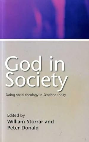 Seller image for GOD IN SOCIETY, doing social theology in Scotland today for sale by Pendleburys - the bookshop in the hills