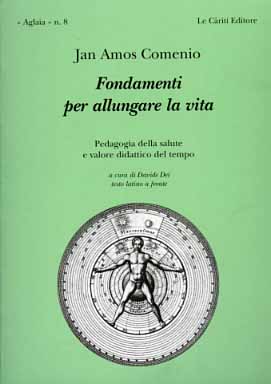 Seller image for Fondamenti per allungare la vita. Pedagogia della salute e valore didattico del tempo. for sale by FIRENZELIBRI SRL
