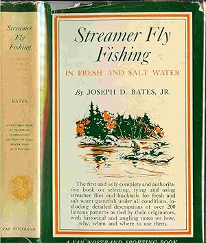 Streamer Fly Fishing In Fresh And Salt Water. by Bates, Joseph D. , Jr.:  Very Good Hardcover (1950) First Edition.