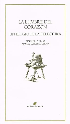 LA LUMBRE DEL CORAZON :Un elogio de la relectura