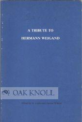 Seller image for TRIBUTE TO HERMANN WEIGAND ON THE OCCASION OF HIS NINETIETH BIRTHDAY.|A for sale by Oak Knoll Books, ABAA, ILAB