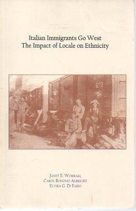 Image du vendeur pour Italian Immigrants Go West: The Impact of Locale on Ethnicity mis en vente par Bookfeathers, LLC