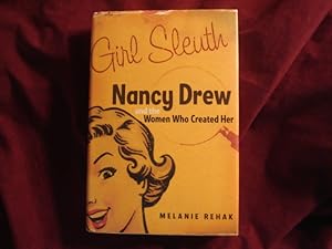 Imagen del vendedor de Girl Sleuth. Nancy Drew and the Women Who Created Her. a la venta por BookMine