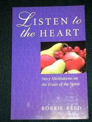 Seller image for Listen to the Heart: Story Meditations on the Fruits of the Spirit for sale by Lotzabooks