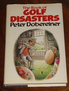 Seller image for The Book Of Golf Disasters for sale by Makovski Books