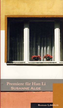 Bild des Verkufers fr Premiere fr Han Li. Roman. Reihe Zeitgenossen; Bd. 14 zum Verkauf von Fundus-Online GbR Borkert Schwarz Zerfa