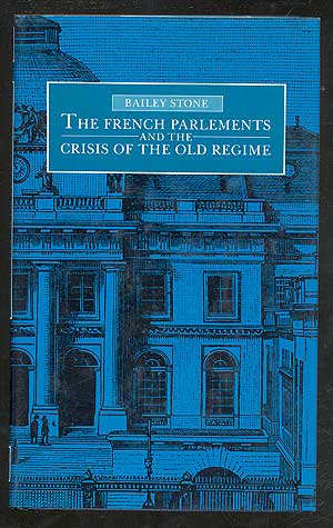 Image du vendeur pour The French Parlements and Crisis of the Old Regime mis en vente par Between the Covers-Rare Books, Inc. ABAA