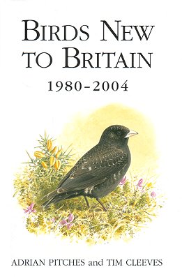 Imagen del vendedor de Birds new to Britain: 1980-2004. a la venta por Andrew Isles Natural History Books