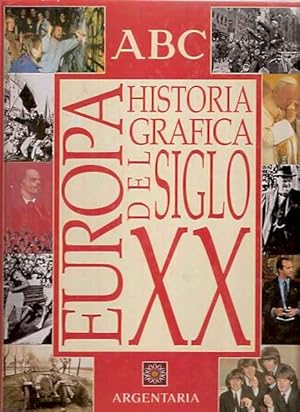 Imagen del vendedor de Europa: Historia Grfica del siglo XX a la venta por SOSTIENE PEREIRA