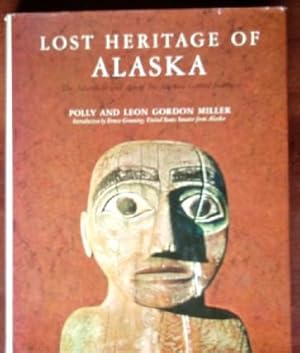 Imagen del vendedor de Lost Heritage of Alaska: The Adventure and Art of the Alaskan Coastal Indians a la venta por Canford Book Corral