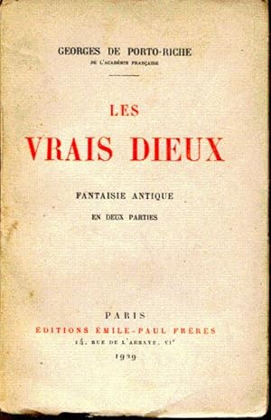 Les vrais dieux. Fantaisie antique en deux parties