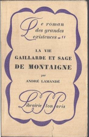 Seller image for La vie gaillarde et sage de Montaigne for sale by LES TEMPS MODERNES