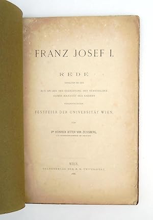 Bild des Verkufers fr Franz Josef I. Rede, gehalten bei der aus Anlass der Errichtung des Standbildes seiner Majestt des Kaisers veranstalteten Festfeier der Universitt Wien. zum Verkauf von erlesenes  Antiquariat & Buchhandlung